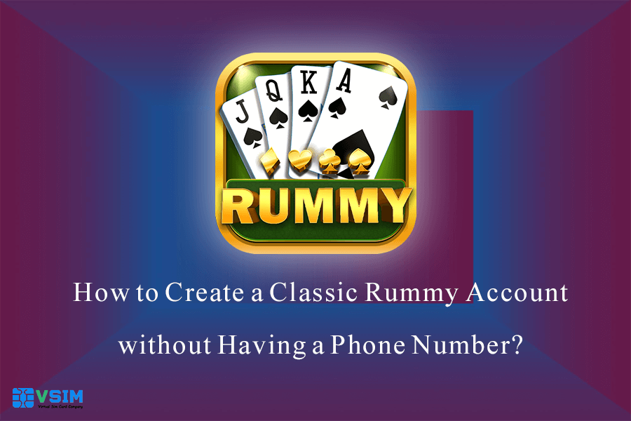 Create Classic Rummy Account without Phone Number? 1 Create a Classic Rummy Account without Having a Phone Number